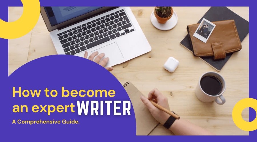 How to become an expert writer